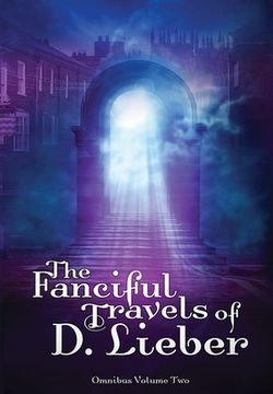 portada The Fanciful Travels of D. Lieber: Omnibus Volume Two (en Inglés)