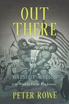 portada Out There: The Batshit Antics of the World's Great Explorers (en Inglés)