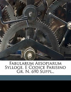 portada Fabularum Aesopiarum Sylloge, E Codice Parisino Gr. N. 690 Suppl., (en Latin)