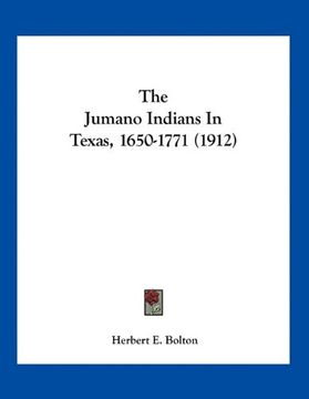 portada The Jumano Indians in Texas, 1650-1771 (1912) (in English)
