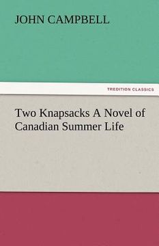 portada two knapsacks a novel of canadian summer life