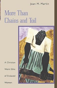 portada more than chains and toil: a christian work ethic of enslaved women (in English)