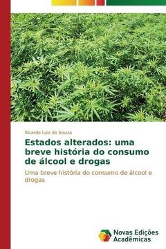 portada Estados alterados: uma breve história do consumo de álcool e drogas
