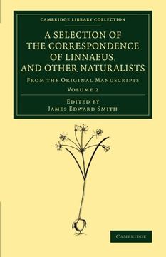 portada A Selection of the Correspondence of Linnaeus, and Other Naturalists 2 Volume Set: A Selection of the Correspondence of Linnaeus, and Other. Library Collection - Botany and Horticulture) (en Inglés)