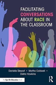 portada Facilitating Conversations About Race in the Classroom (en Inglés)