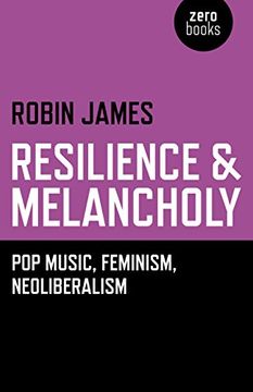 portada Resilience & Melancholy: Pop Music, Feminism, Neoliberalism