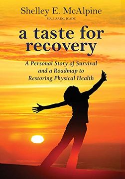 portada A Taste for Recovery: A Personal Story of Survival and a Roadmap to Restoring Physical Health (en Inglés)