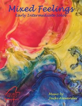 portada Mixed Feelings: Contemporary Solos for Early Intermediates (en Inglés)