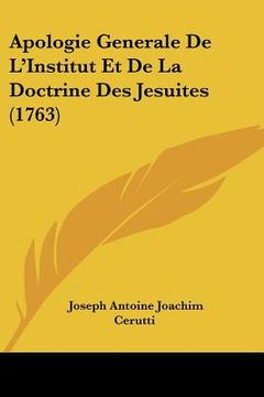 portada Apologie Generale De L'Institut Et De La Doctrine Des Jesuites (1763) (en Francés)