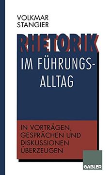 portada Rhetorik Im Führungsalltag: In Vorträgen, Gesprächen Und Diskussionen Überzeugen (en Alemán)