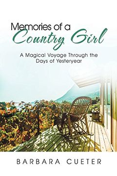 portada Memories of a Country Girl: A Magical Voyage Through the Days of Yesteryear (in English)