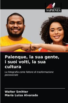 portada Palenque, la sua gente, i suoi volti, la sua cultura (in Italian)