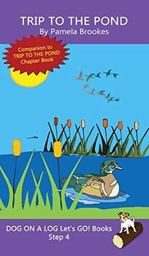 portada Trip to the Pond: (Step 4) Sound out Books (Systematic Decodable) Help Developing Readers, Including Those With Dyslexia, Learn to Read With Phonics (Dog on a log Let's go! Books) (en Inglés)