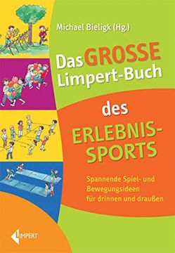 portada Das Große Limpert-Buch des Erlebnissports: Bewegungsabenteuer für Drinnen und Draußen (en Alemán)