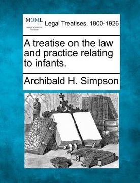 portada a treatise on the law and practice relating to infants. (en Inglés)