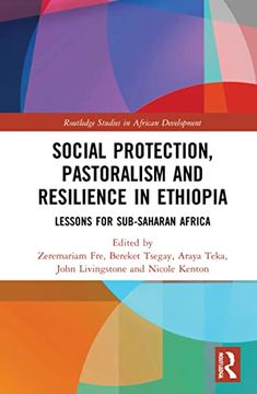 portada Social Protection, Pastoralism and Resilience in Ethiopia: Lessons for Sub-Saharan Africa (Routledge Studies in African Development) (en Inglés)