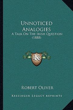 portada unnoticed analogies: a talk on the irish question (1888) a talk on the irish question (1888) (en Inglés)