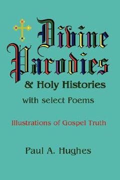 portada divine parodies & holy histories: with select poems (en Inglés)