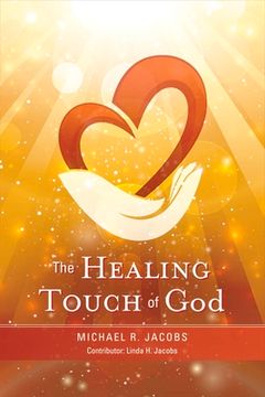 portada The Healing Touch of God: Volume 1 (en Inglés)