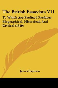 portada the british essayists v11: to which are prefixed prefaces biographical, historical, and critical (1819) (en Inglés)