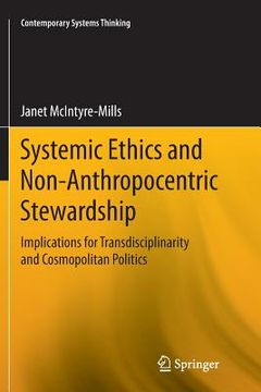 portada Systemic Ethics and Non-Anthropocentric Stewardship: Implications for Transdisciplinarity and Cosmopolitan Politics (en Inglés)