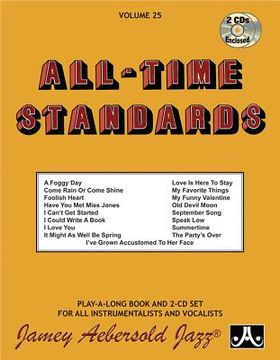 portada Volume 25: All Time Standards (With 2 Free Audio Cds): Jazz Play-Along Vol. 25 (Jamey Aebersold Play-A-Long Series) (en Inglés)