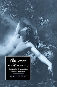portada Coleridge on Dreaming: Romanticism, Dreams and the Medical Imagination (Cambridge Studies in Romanticism) (en Inglés)