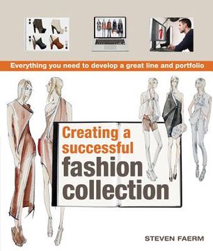 portada creating a successful fashion collection: everything you need to develop a great line and portfolio (in English)
