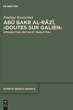 portada Abu Bakr Al-Razi, "Doutes sur Galien": Introduction, Édition et Traduction: 25 (Scientia Graeco-Arabica) 