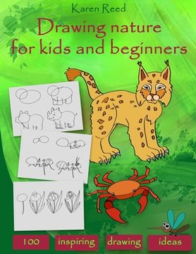 portada Drawing Nature for Kids and Beginners: 100 Drawing Ideas Step by Step (in English)