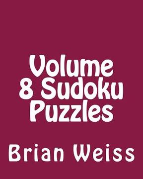 portada Volume 8 Sudoku Puzzles: Fun, Large Grid Sudoku Puzzles (en Inglés)