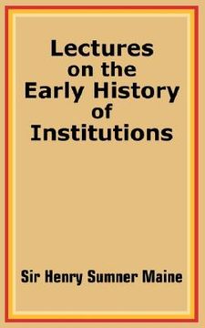 portada lectures on the early history of institutions