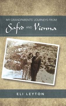 portada My Grandparents' Journeys from Safed and Vienna (en Inglés)