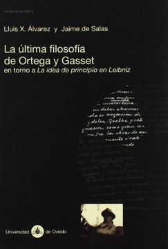 portada La Última Filosofía de Ortega y Gasset en Torno a la Idea de Principio de Leibniz