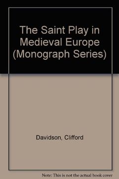 portada The Saint Play in Medieval Europe (Early Drama, Art, and Music Monograph) (en Inglés)