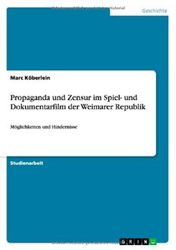 portada Propaganda Und Zensur Im Spiel- Und Dokumentarfilm Der Weimarer Republik (German Edition)