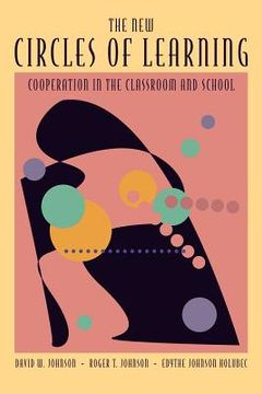 portada the new circles of learning: cooperation in the classroom and school (in English)