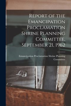 portada Report of the Emancipation Proclamation Shrine Planning Committee, September 21, 1962 (in English)