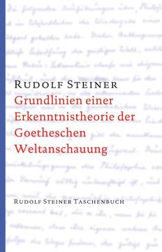 portada Grundlinien Einer Erkenntnistheorie der Goetheschen Weltanschauung mit Besonderer Rücksicht auf Schiller (in German)