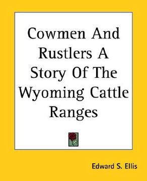 portada cowmen and rustlers a story of the wyoming cattle ranges (en Inglés)