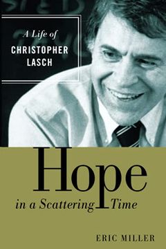 portada Hope in a Scattering Time: A Life of Christopher Lasch 