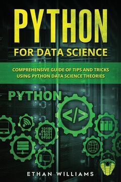 portada Python for Data Science: Comprehensive Guide of Tips and Tricks using Python Data Science Theories (en Inglés)