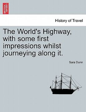 portada the world's highway, with some first impressions whilst journeying along it. (in English)