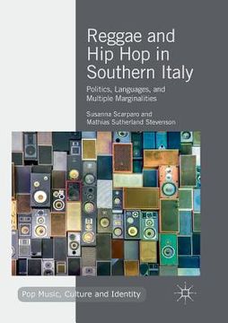 portada Reggae and Hip Hop in Southern Italy: Politics, Languages, and Multiple Marginalities (en Inglés)