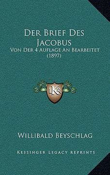 portada Der Brief Des Jacobus: Von Der 4 Auflage An Bearbeitet (1897) (en Alemán)