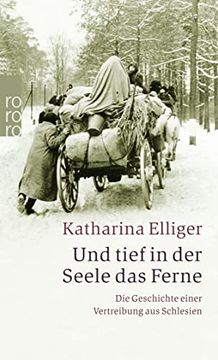 portada Und Tief in der Seele das Ferne: Die Geschichte Einer Vertreibung aus Schlesien (in German)