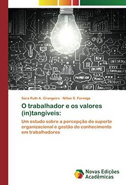portada O Trabalhador e os Valores (In)Tangíveis: Um Estudo Sobre a Percepção do Suporte Organizacional e Gestão do Conhecimento em Trabalhadores (en Portugués)
