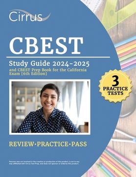 portada CBEST Study Guide 2024-2025: 3 Practice Tests and CBEST Prep Book for the California Exam (en Inglés)