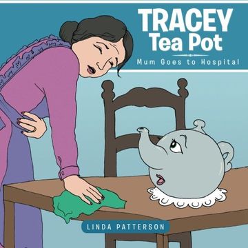 portada Tracey Tea Pot: Mum Goes to Hospital