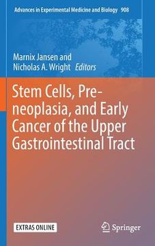 portada Stem Cells, Pre-Neoplasia, and Early Cancer of the Upper Gastrointestinal Tract (in English)